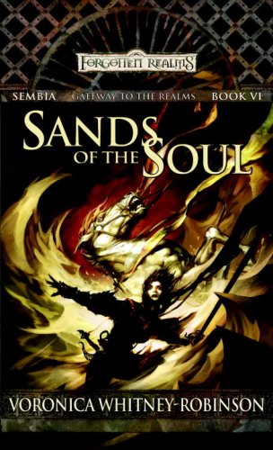 Sands of the Soul: Sembia - Gateway to The Realms, Book VI, by Voronica Whitney-Robinson