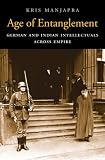 Age of entanglement : German and Indian intellectuals across empire