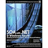 SOA with .NET and Windows Azure: Realizing Service-Orientation with the Microsoft Platformby Thomas Erl