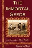 The Immortal Seeds: Life goes on for a Khmer family