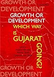 Growth or development : which way is Gujarat going?
