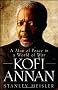 Kofi Annan: A Man of Peace in a World of War