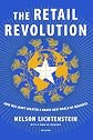 The Retail Revolution: How Wal-Mart Created a Brave New World of Business