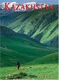 Kazakhstan: Nomadic Routes from Caspian to Altai (Odyssey Illustrated Guides)