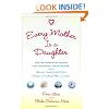 Every Mother Is a Daughter: The Neverending Quest for Success, Inner Peace, and a Really Clean Kitchen (Recipes and Knitting Patterns Included)