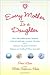 Every Mother Is a Daughter: The Neverending Quest for Success, Inner Peace, and a Really Clean Kitchen (Recipes and Knitting Patterns Included)