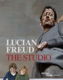 Lucian Freud: The Studio