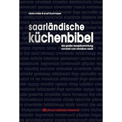 Saarl�ndische K�chenbibel: �ber 390 Rezepte aus dem Land im S�dwesten