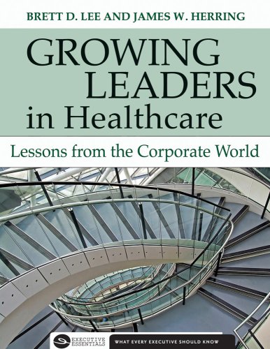 Growing Leaders in Healthcare: Lessons from the Corporate World Growing Leaders in Healthcare: Lessons from the Corporate World