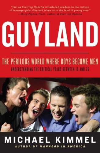 City Travel Guides Discounted  Books : Guyland: The Perilous World Where Boys Become Men