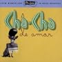 Cha Cha De Amor: Ultra Lounge 9