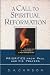 Call to Spiritual Reformation, A: Priorities from Paul and His Prayers
