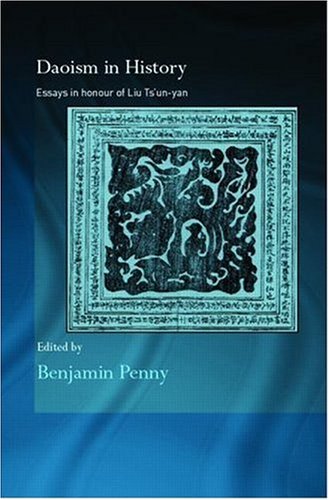 Daoism in History: Essays in Honour of Liu Ts'un-yan (Routledge Studies in Taoism)
