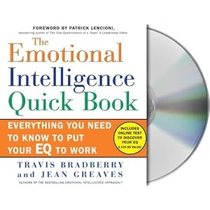 The Emotional Intelligence Quick Book: Everything You Need to Know to Put Your EQ to Work