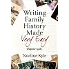 Writing Family History Made Very Easy: A Beginner's Guide