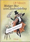 Mutiger Max wird Zauberlehrling - Ulf Nilsson