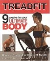 TreadFit: 9 Weeks to Your Ultimate Body Using a Treadmill or Elliptical