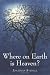 Where on Earth is Heaven? (Spirituality)