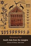 South Asia from the margins : echoes of Orissa, 1800-2000