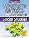 Differentiating Instruction With Menus for the Inclusive Classroom: Social Studies (Grades 6-8)