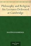 Philosophy and Religion Six Lectures Delivered at Cambridge