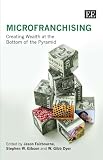 MicroFranchising: Creating Wealth at the Bottom of the Pyramid