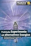 Bild zu: Praktische Experimente mit alternativen Energien: Selbstbauprojekte mit Thermovoltaik und erneuerbaren Kraftstoffen