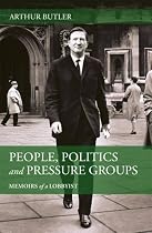 Memoirs of a Lobbyist: People, Politics and Pressure Groups: Fleet Street Memories, 1890 - 1970