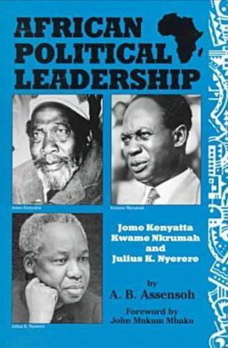 african political leadership jomo kenyatta kwame nkrumah and julius k nyerere