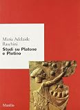 Studi su Platone e Plotino (Ricerche. Scritti di M. Adelaide Raschini)