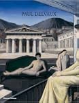 Paul Delvaux: Odyssey of a Dream