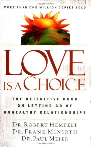 Love Is a Choice: The Definitive Book on Letting Go of Unhealthy Relationships Book Image