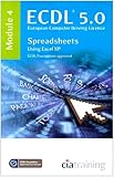 ECDL® 5.0 : European Computer Driving Licence. Module 4, Spreadsheets using Excel XP