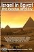 Israel in Egypt - The Exodus Mystery: A Four Year Quest Searching for Joseph, Moses and the Hebrew Slaves in Egypt: Explore the Exodus Route, Hunt for the Red Sea and Climb Mount Sinai