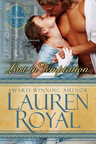 Lost in Temptation (Temptations Trilogy, Book 1) by Lauren Royal Lost in Temptation (Temptations Trilogy, Book 1) by Lauren Royal