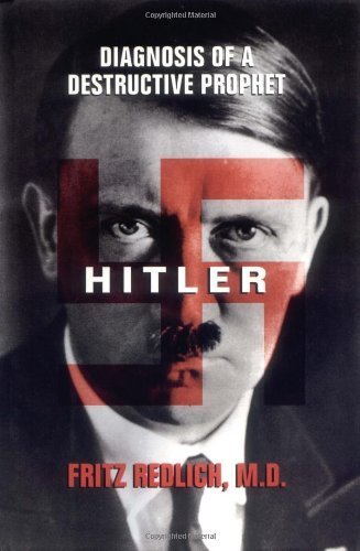 Hitler: Diagnosis of a Destructive Prophet by Fritz Redlich (1998-12-03)