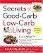 Secrets of Good Carb / Low Carb Living