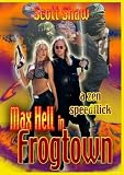 Max Hell in Frogtown A Zen Speed Flick