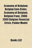 Economy of Belgium: Belgian Euro Coins, Economy of Belgium, Belgian Franc, 2008-2009 Belgian Financial Crisis, Polder Model