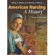 American Nursing: A History by Philip A Kalisch and Beatrice J Kalisch