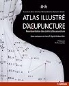 Atlas illustr&eacute; d'acupuncture - Repr&eacute;sentation des points d'acupuncture