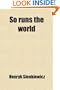 So runs the world