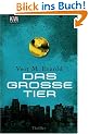 Das gro�e Tier