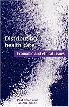 Distributing Health Care: Economic and ethical issues (Oxford Medical Publications)