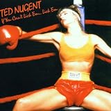 If You CanT LickEm - Ted Nugent