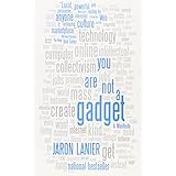 you are not a gadget a manifesto
