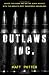 The Outlaws Inc.: Under the Radar and on the Black Market with the World's Most Dangerous Smugglers