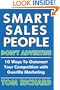 Smart Sales People Don't Advertise: 10 Ways To Outsmart Your Competition With Guerilla Marketing