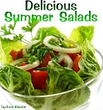 Delicious Summer Salad Recipes (Delicious Recipes)