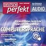 H&ouml;rbuch Deutsch perfekt Audio - Computersprache. 9/2012